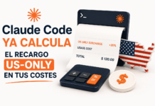 Claude Code ya calcula el recargo US-only en tus costes Claude Code ya calcula el recargo US-only en tus costes