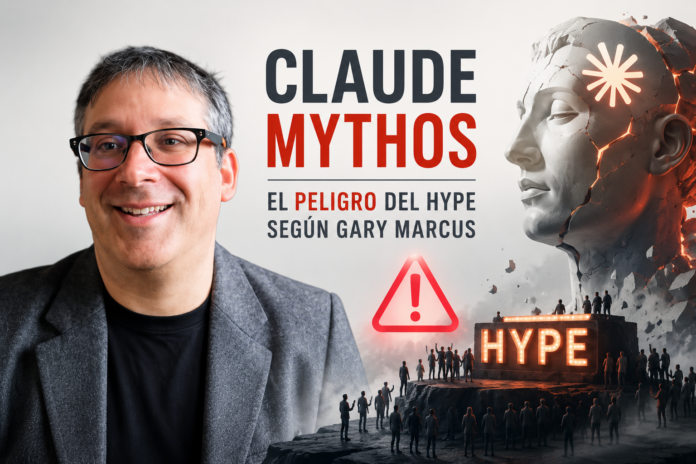 Claude Mythos: El Peligro del Hype Según Gary Marcus