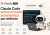 Claude Code activa el modo automático por defecto Claude Code activa el modo automático por defecto